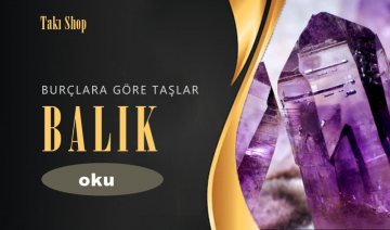 Balık Burcu Hangi Taşı Kullanmalı?